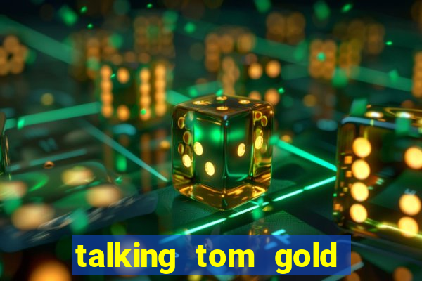 talking tom gold run 1.0 5.684 apk